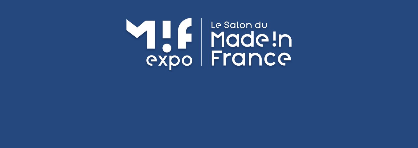 MIF Expo – Salon du Made in France — Paris Expo Porte de Versailles